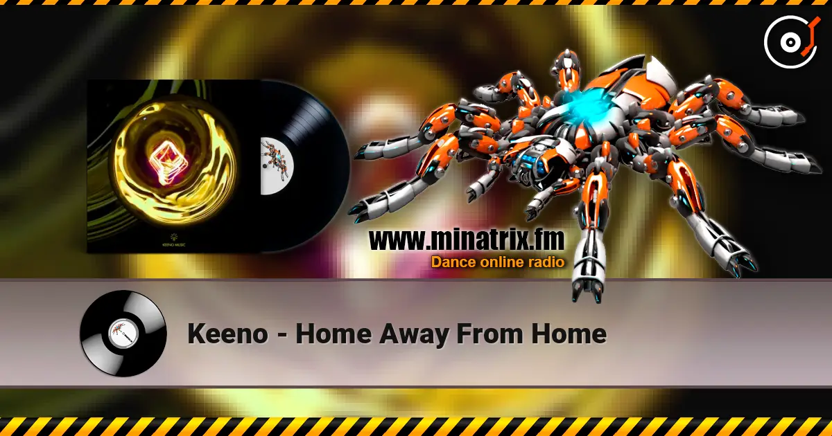 Keeno - Home Away From Home жоғары сапада онлайн тыңдау | Minatrix.FM