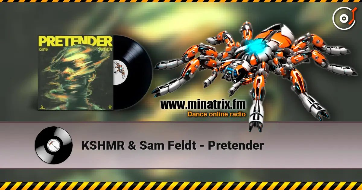 KSHMR & Sam Feldt - Pretender жоғары сапада онлайн тыңдау | Minatrix.FM