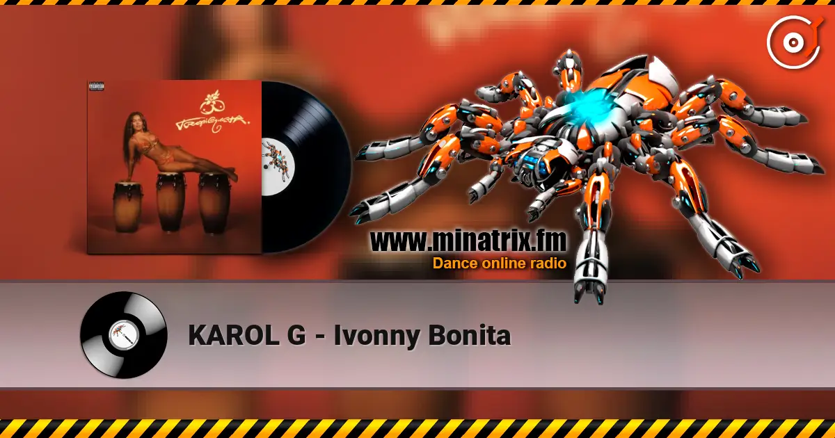 KAROL G - Ivonny Bonita жоғары сапада онлайн тыңдау | Minatrix.FM