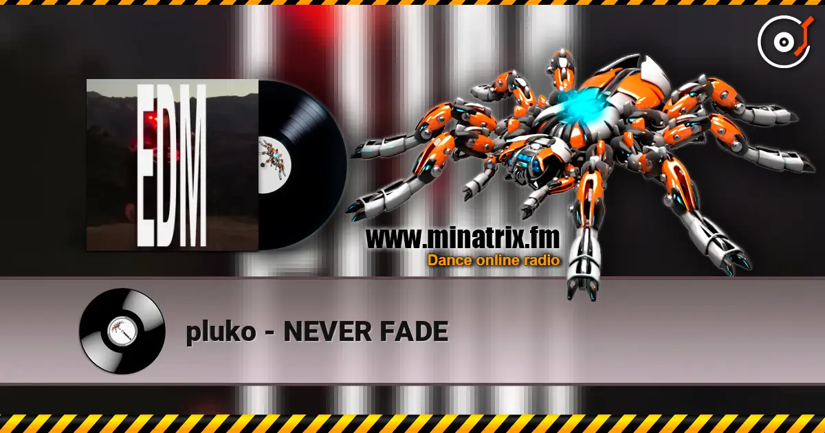 pluko - NEVER FADE жоғары сапада онлайн тыңдау | Minatrix.FM