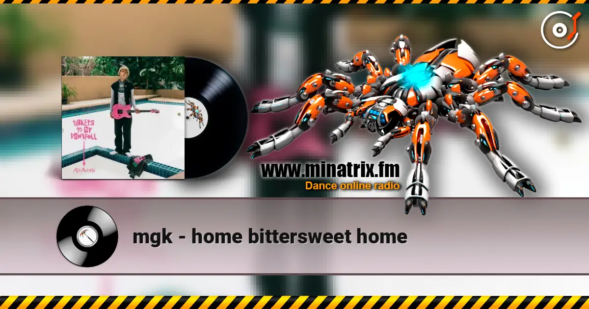 mgk - home bittersweet home жоғары сапада онлайн тыңдау | Minatrix.FM
