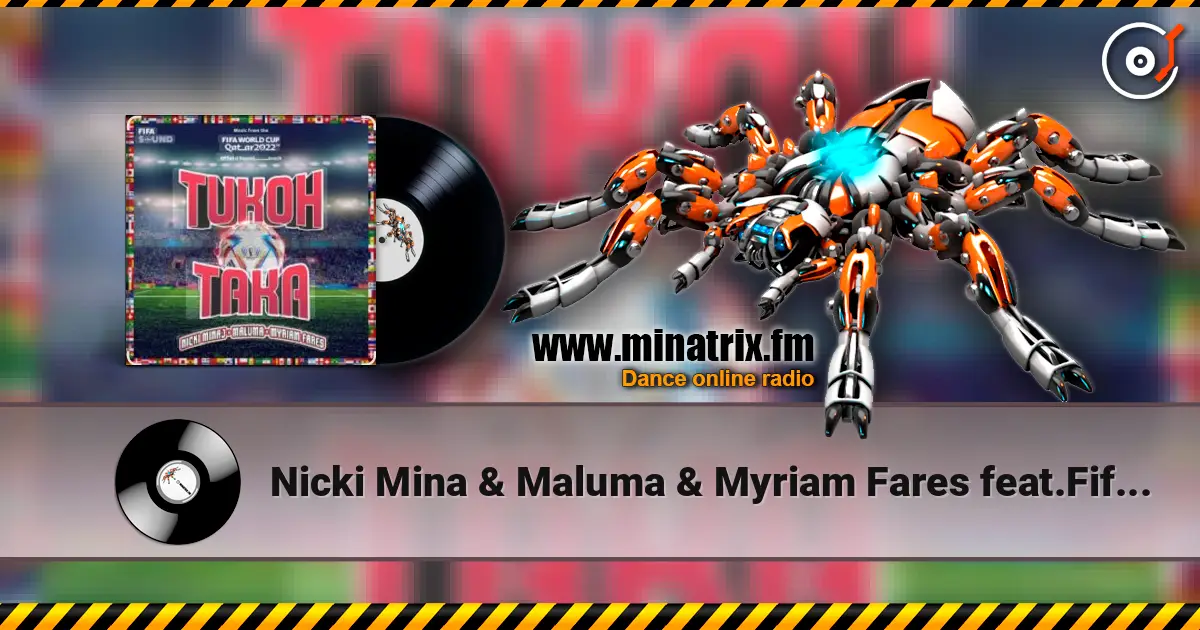 Nicki Mina & Maluma & Myriam Fares feat.Fifa Sound - Tukoh Taka (Official FIFA) жоғары сапада онлайн тыңдау | Minatrix.FM