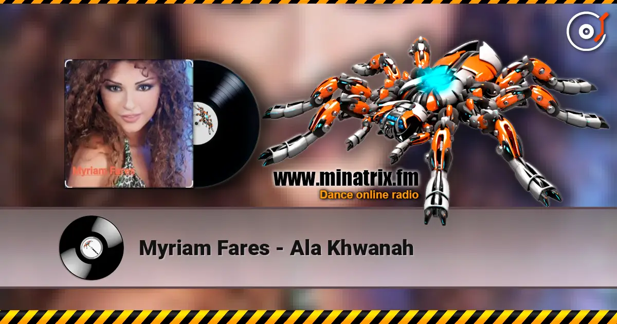 Myriam Fares - Ala Khwanah жоғары сапада онлайн тыңдау | Minatrix.FM