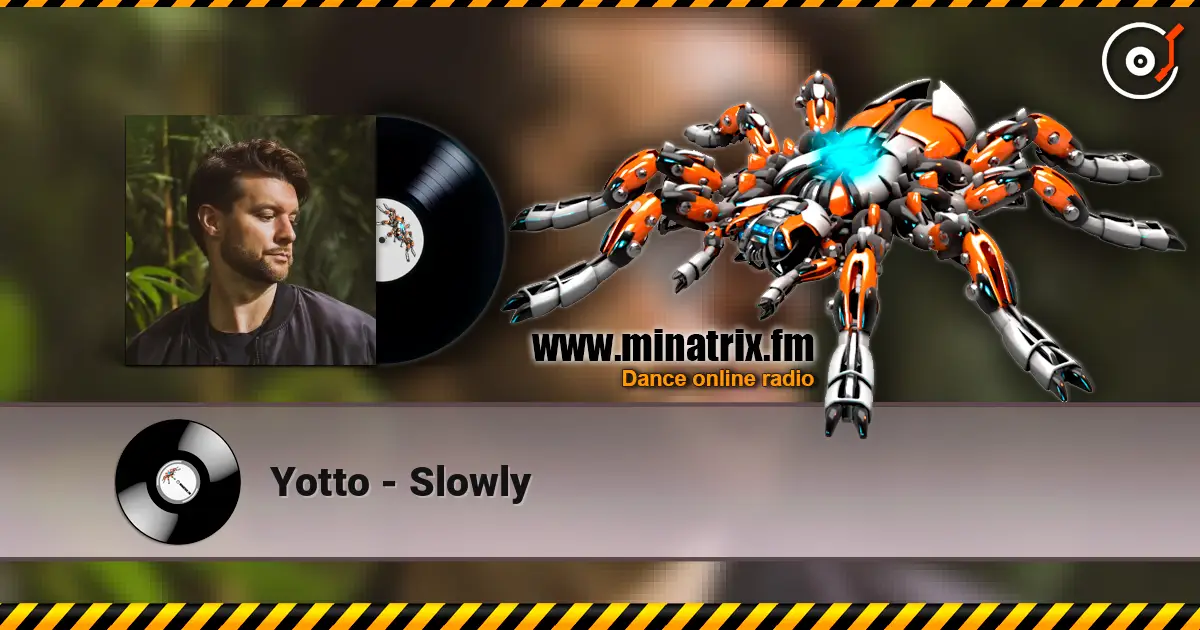 Yotto - Slowly жоғары сапада онлайн тыңдау | Minatrix.FM