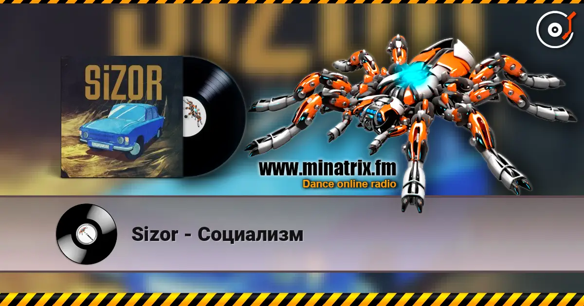 Sizor - Социализм жоғары сапада онлайн тыңдау | Minatrix.FM