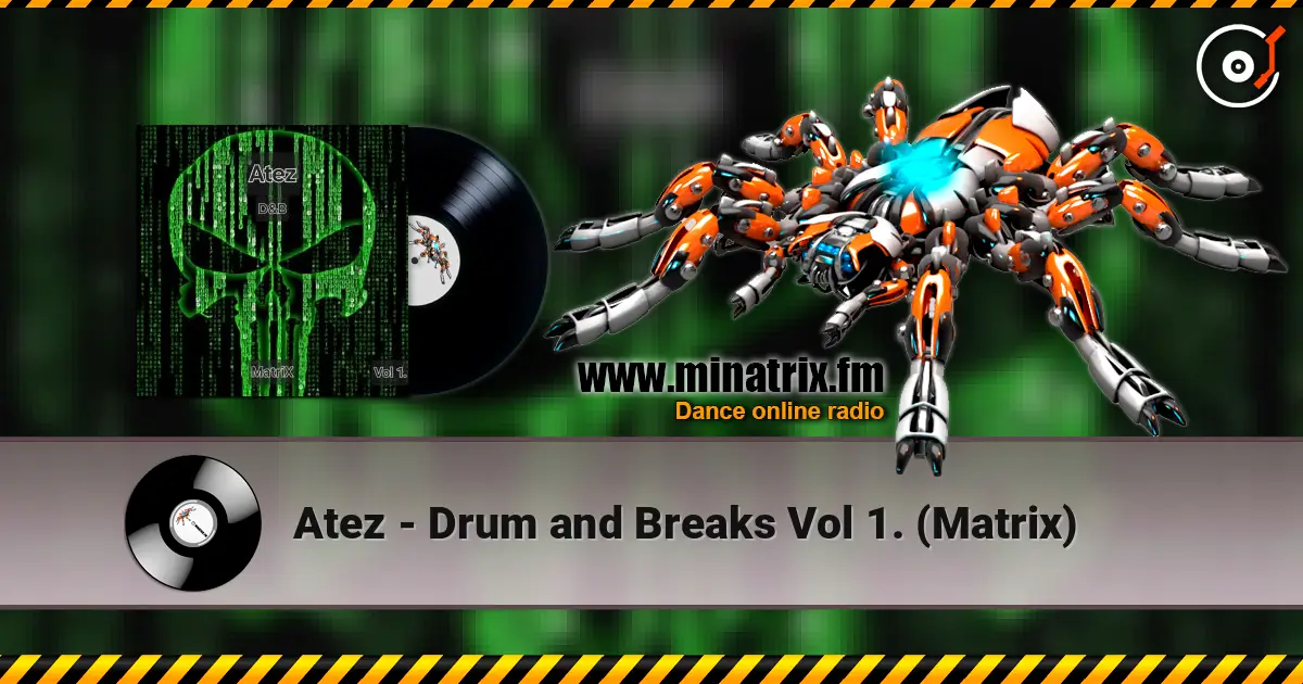 Atez - Drum and Breaks Vol 1. (Matrix) жоғары сапада онлайн тыңдау | Minatrix.FM