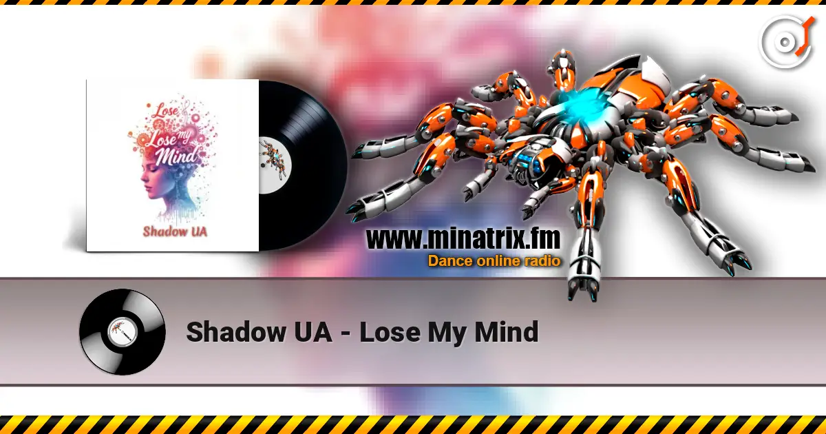 Shadow UA - Lose My Mind жоғары сапада онлайн тыңдау | Minatrix.FM