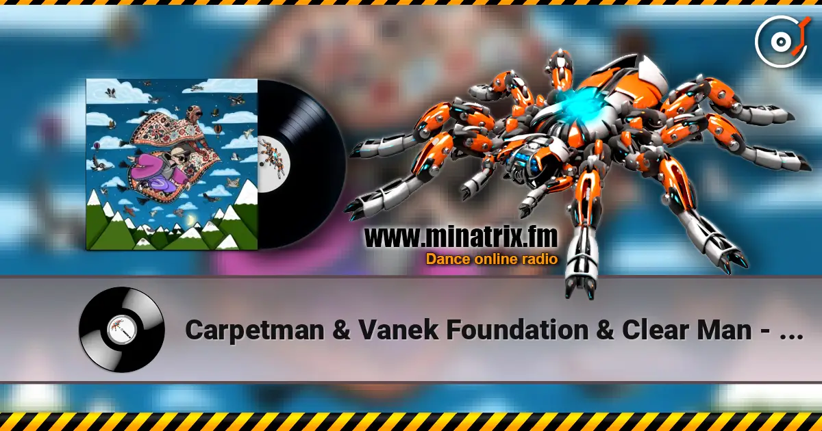 Carpetman & Vanek Foundation & Clear Man - What’s goin’ 0n жоғары сапада онлайн тыңдау | Minatrix.FM