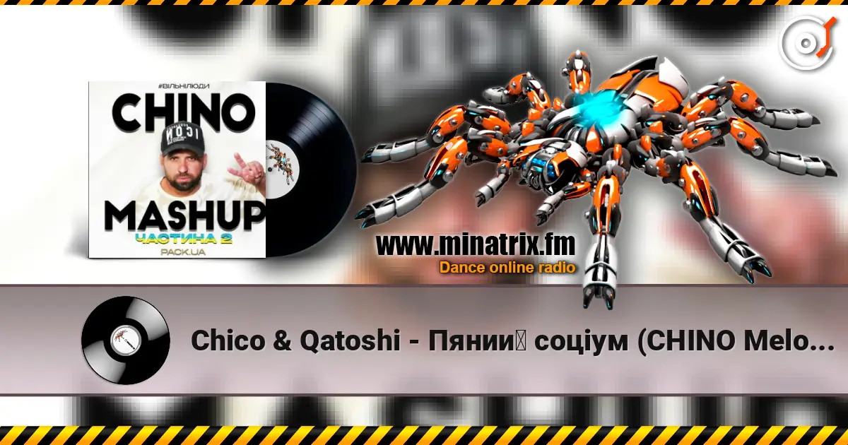 Chico & Qatoshi - Пяний соціум (CHINO Melodic Edit) жоғары сапада онлайн тыңдау | Minatrix.FM