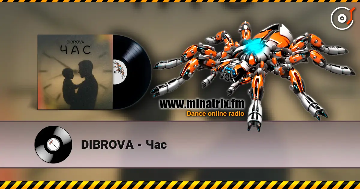 DIBROVA - Час жоғары сапада онлайн тыңдау | Minatrix.FM
