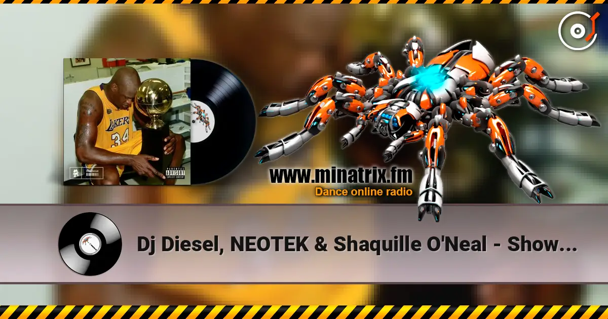 Dj Diesel, NEOTEK & Shaquille O'Neal - Show Em жоғары сапада онлайн тыңдау | Minatrix.FM