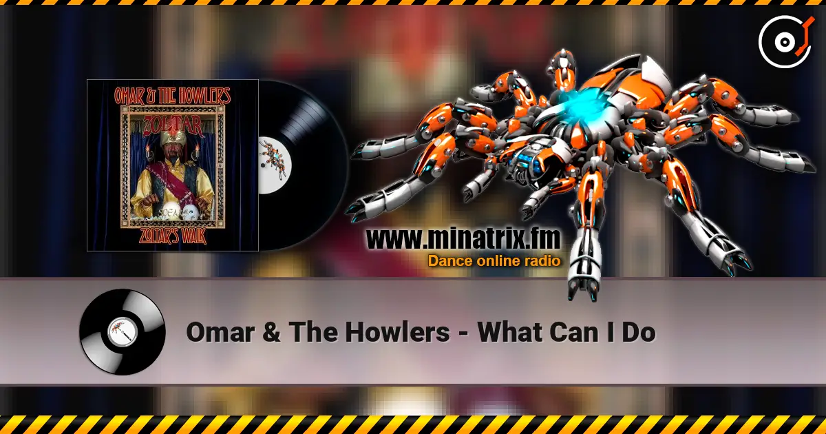 Omar & The Howlers - What Can I Do жоғары сапада онлайн тыңдау | Minatrix.FM