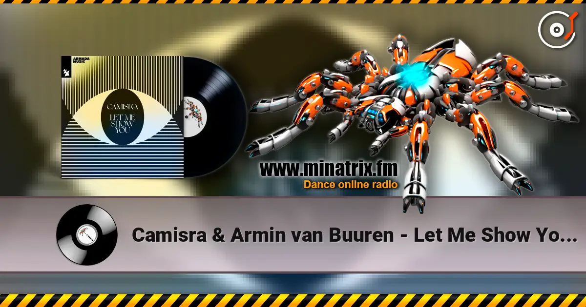 Camisra & Armin van Buuren - Let Me Show You (Extended Mix) жоғары сапада онлайн тыңдау | Minatrix.FM