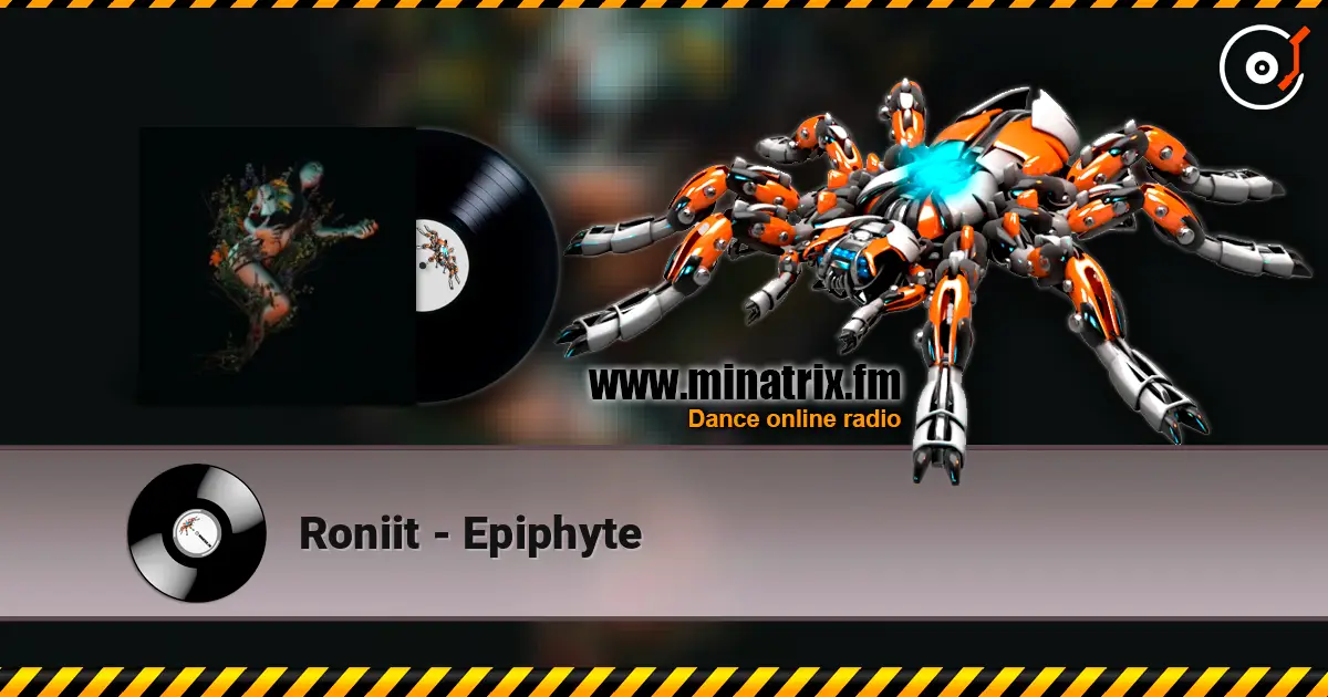 Roniit - Epiphyte жоғары сапада онлайн тыңдау | Minatrix.FM