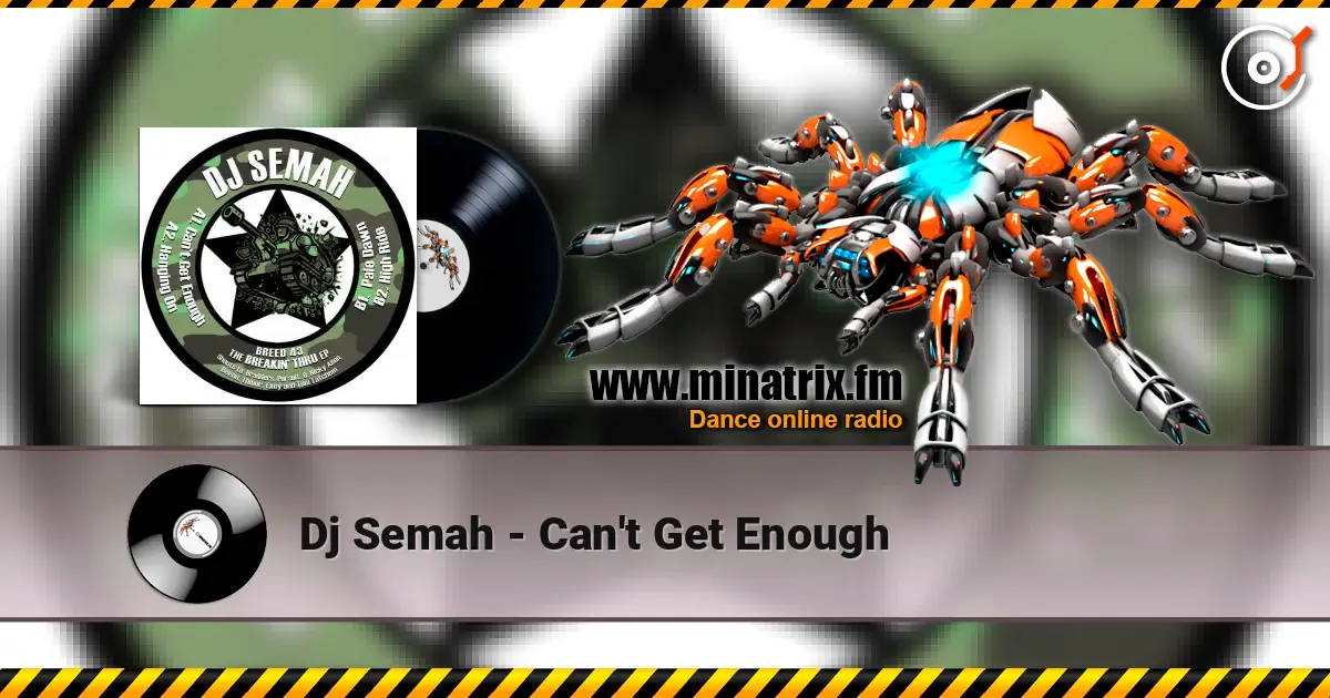 Dj Semah - Can't Get Enough жоғары сапада онлайн тыңдау | Minatrix.FM