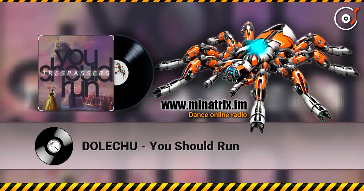 DOLECHU - You Should Run жоғары сапада онлайн тыңдау | Minatrix.FM