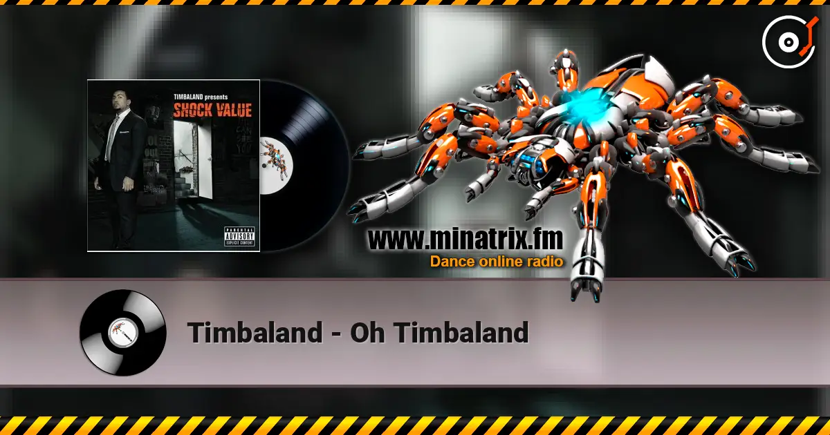 Timbaland - Oh Timbaland жоғары сапада онлайн тыңдау | Minatrix.FM