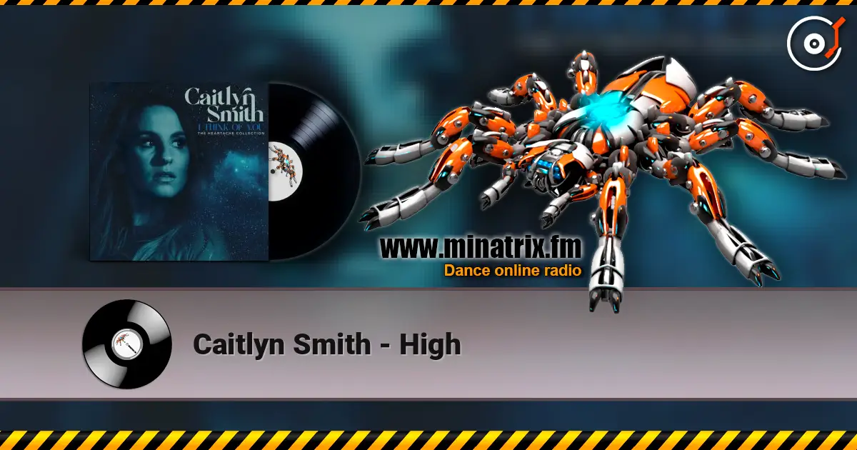Caitlyn Smith - High жоғары сапада онлайн тыңдау | Minatrix.FM