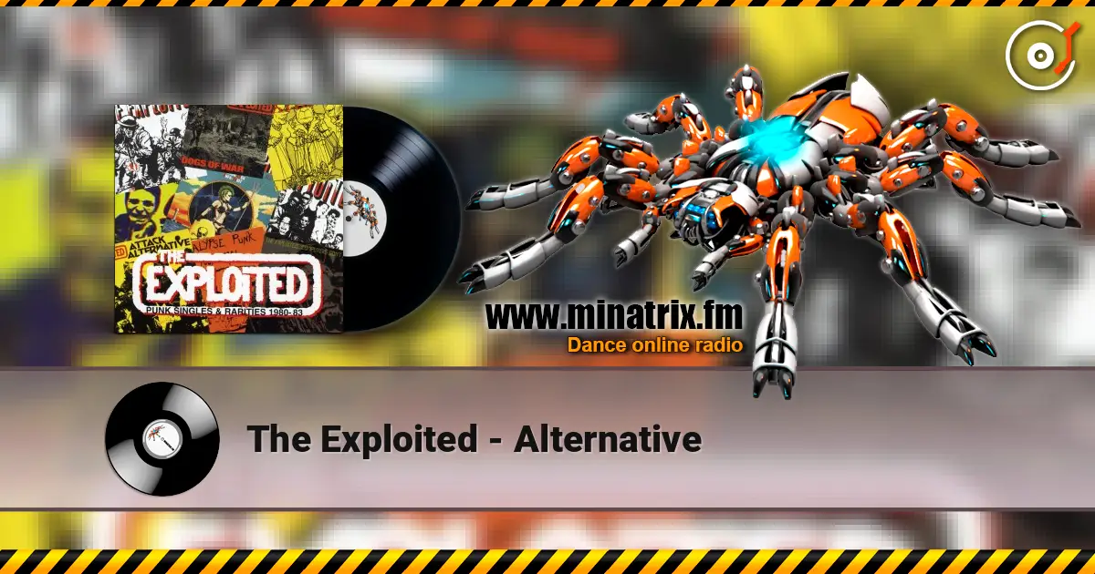The Exploited - Alternative жоғары сапада онлайн тыңдау | Minatrix.FM