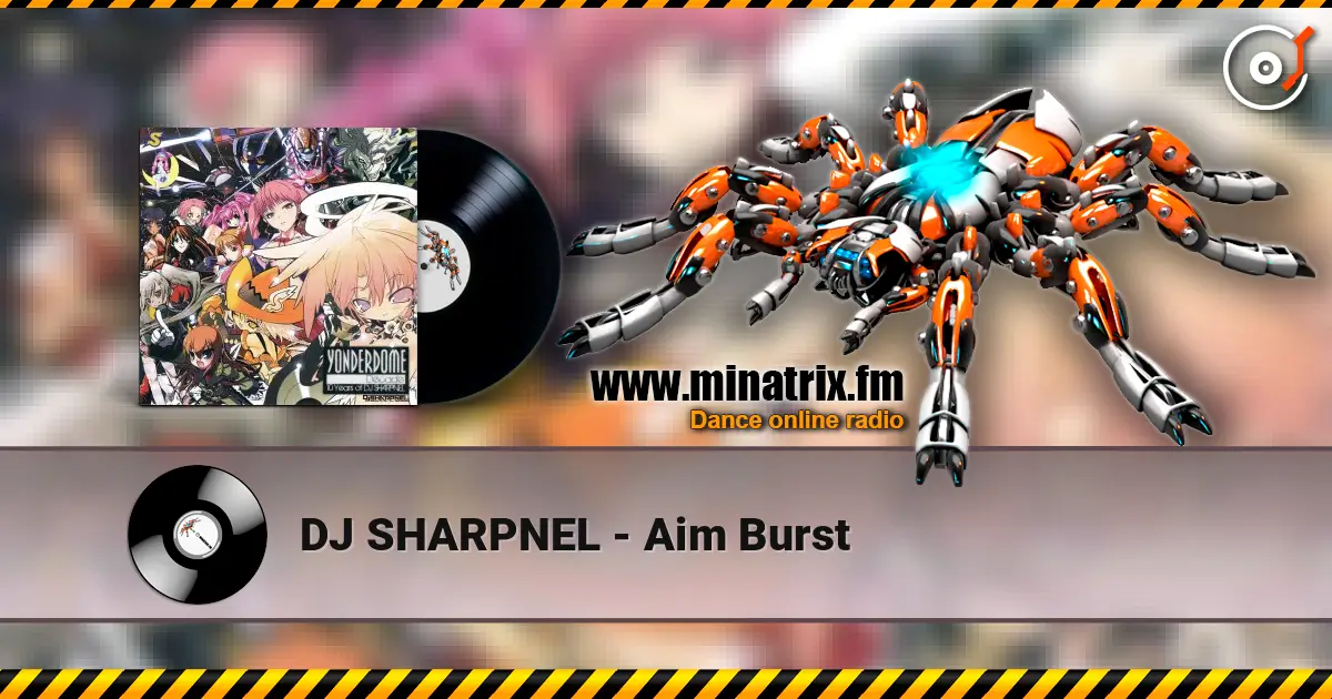 DJ SHARPNEL - Aim Burst жоғары сапада онлайн тыңдау | Minatrix.FM