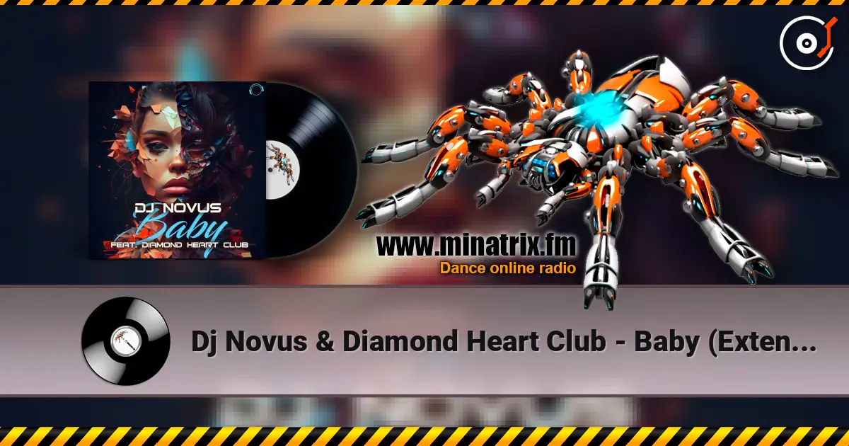 Dj Novus & Diamond Heart Club - Baby (Extended Mix) жоғары сапада онлайн тыңдау | Minatrix.FM