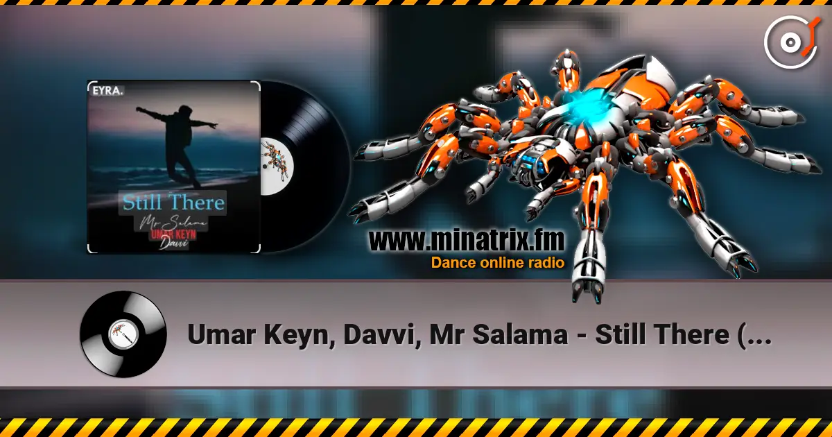 Umar Keyn, Davvi, Mr Salama - Still There (Original Mix) жоғары сапада онлайн тыңдау | Minatrix.FM