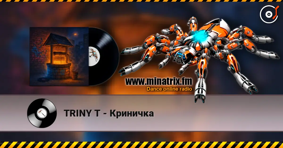 TRINY T - Криничка жоғары сапада онлайн тыңдау | Minatrix.FM