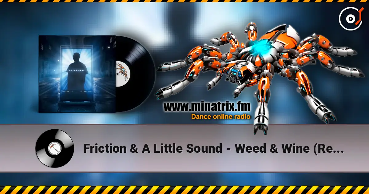 Friction & A Little Sound - Weed & Wine (Relax, Rewind) жоғары сапада онлайн тыңдау | Minatrix.FM