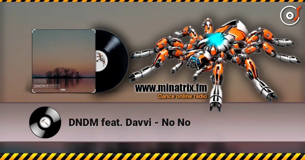 DNDM feat. Davvi - No No жоғары сапада онлайн тыңдау | Minatrix.FM