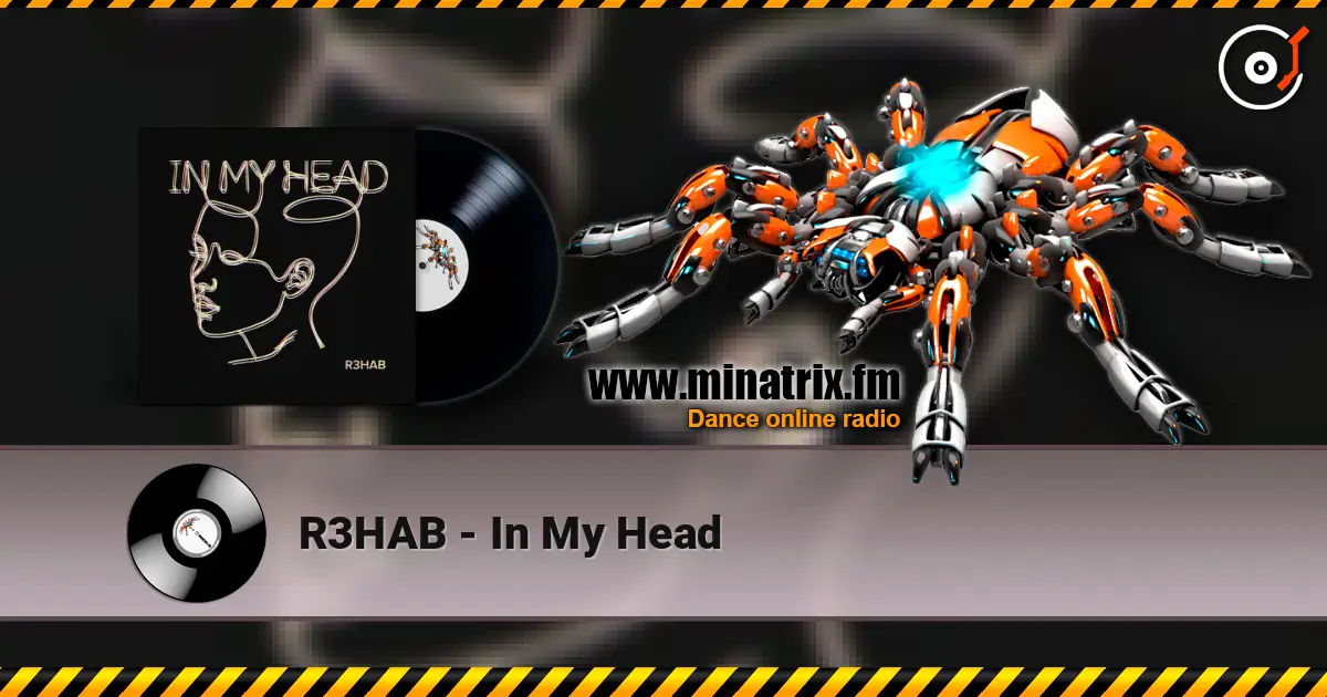 R3HAB - In My Head жоғары сапада онлайн тыңдау | Minatrix.FM