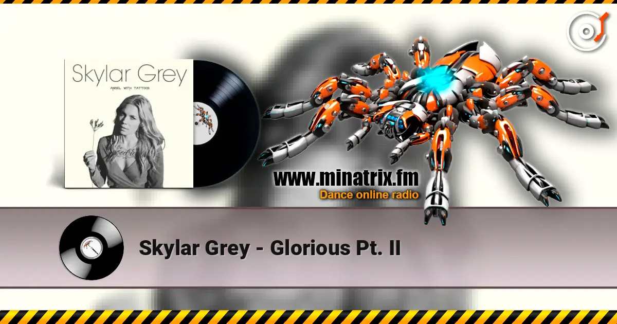 Skylar Grey - Glorious Pt. II жоғары сапада онлайн тыңдау | Minatrix.FM
