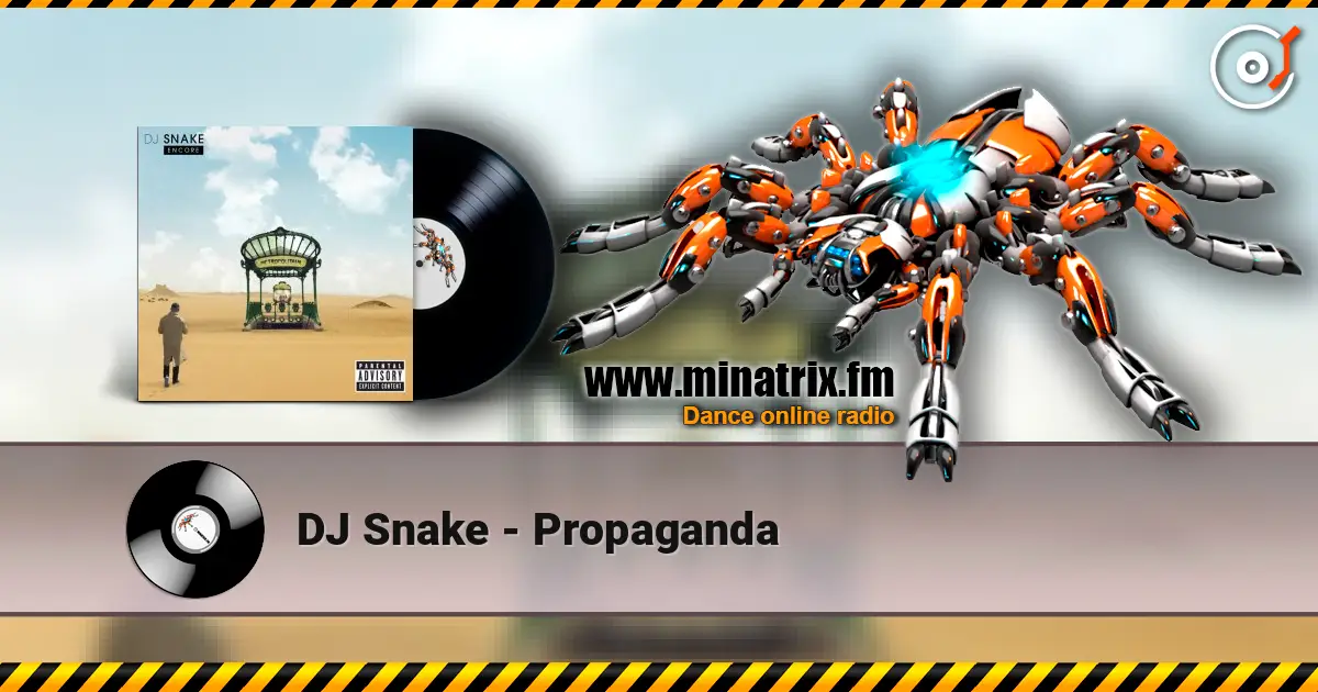 DJ Snake - Propaganda жоғары сапада онлайн тыңдау | Minatrix.FM
