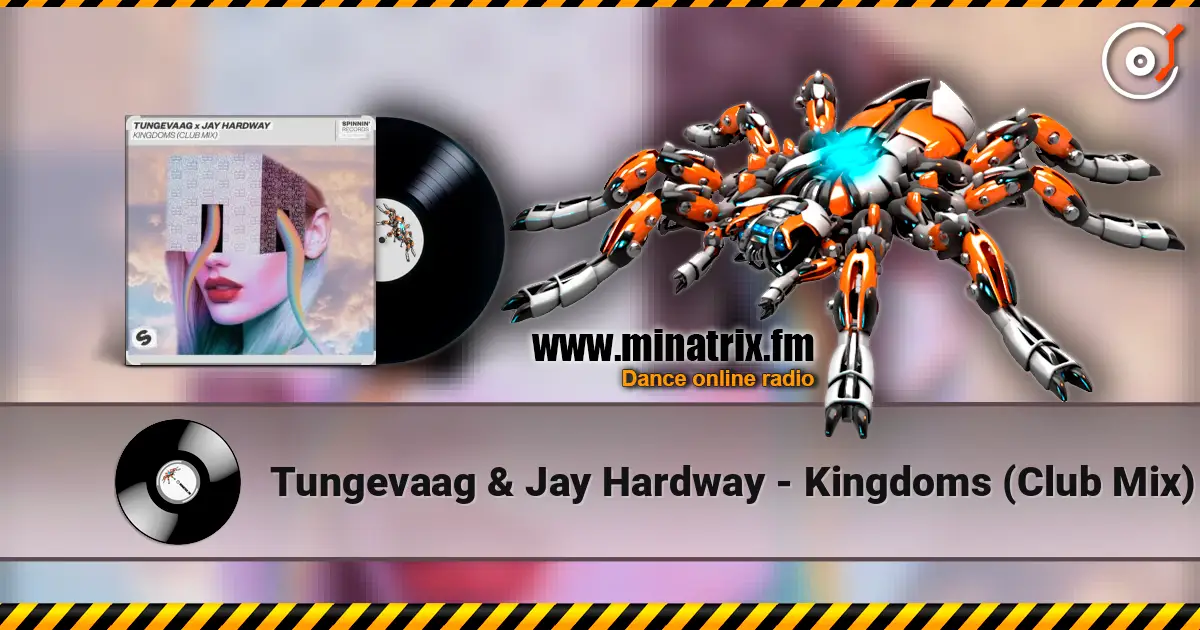 Tungevaag & Jay Hardway - Kingdoms (Club Mix) жоғары сапада онлайн тыңдау | Minatrix.FM
