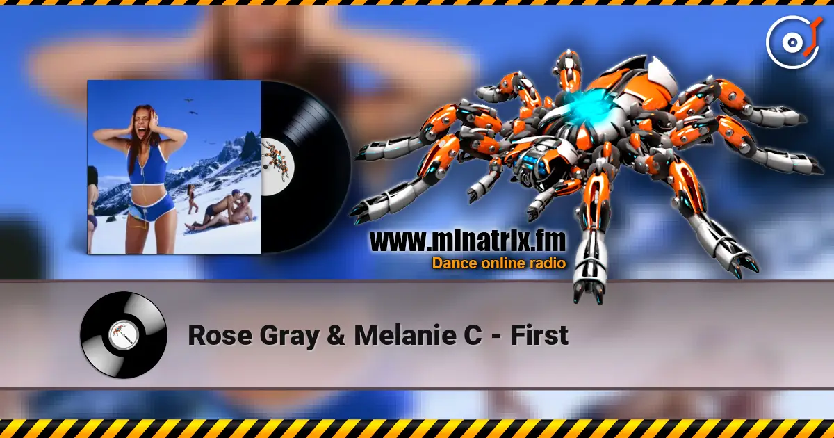 Rose Gray & Melanie C - First жоғары сапада онлайн тыңдау | Minatrix.FM