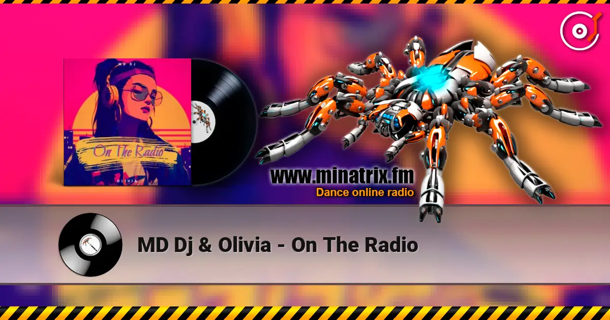 MD Dj & Olivia - On The Radio жоғары сапада онлайн тыңдау | Minatrix.FM