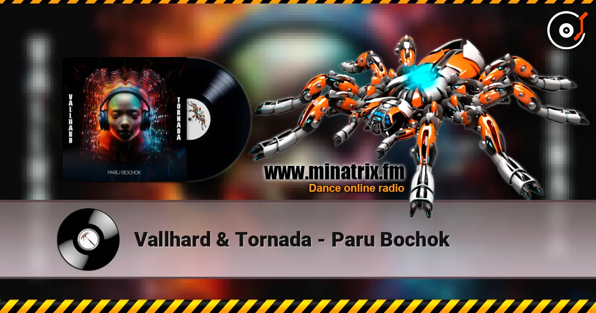 Vallhard & Tornada - Paru Bochok жоғары сапада онлайн тыңдау | Minatrix.FM