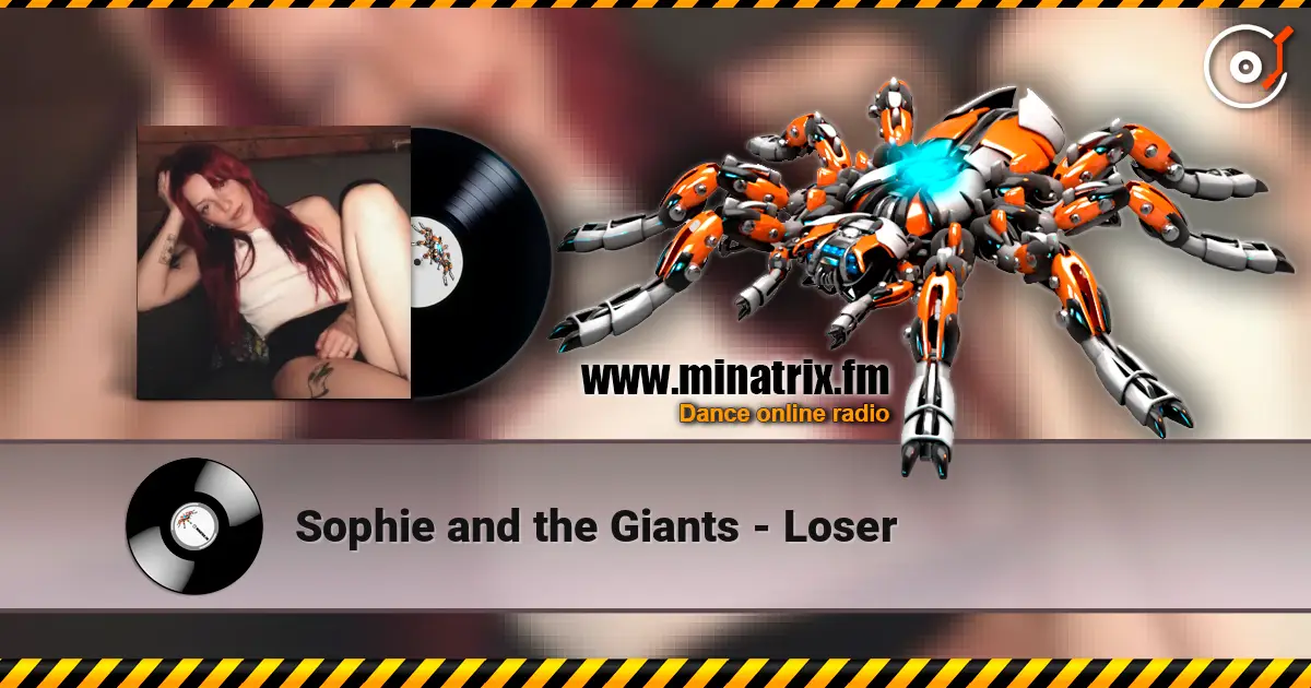 Sophie and the Giants - Loser жоғары сапада онлайн тыңдау | Minatrix.FM