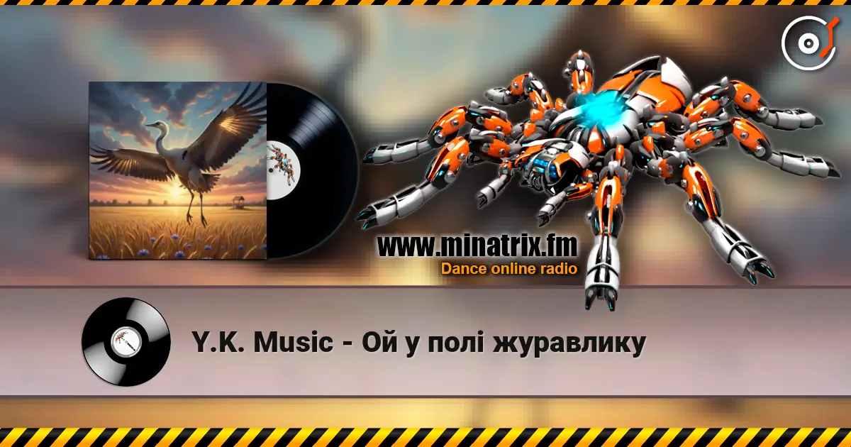 Y.K. Music - Ой у полі журавлику жоғары сапада онлайн тыңдау | Minatrix.FM