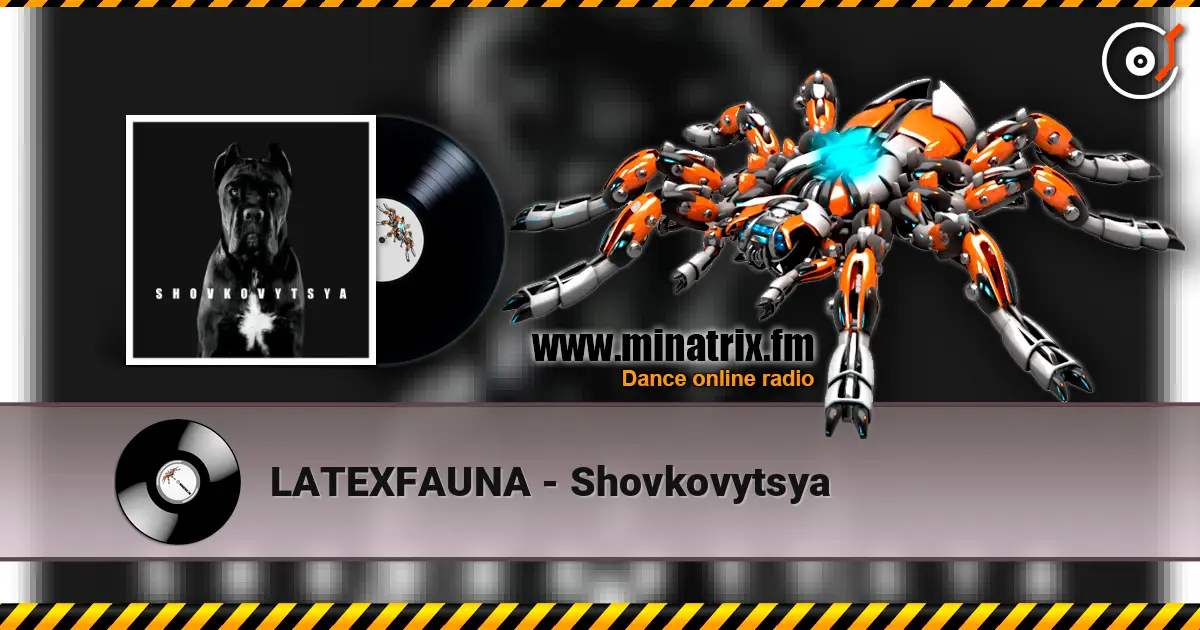 LATEXFAUNA - Shovkovytsya жоғары сапада онлайн тыңдау | Minatrix.FM