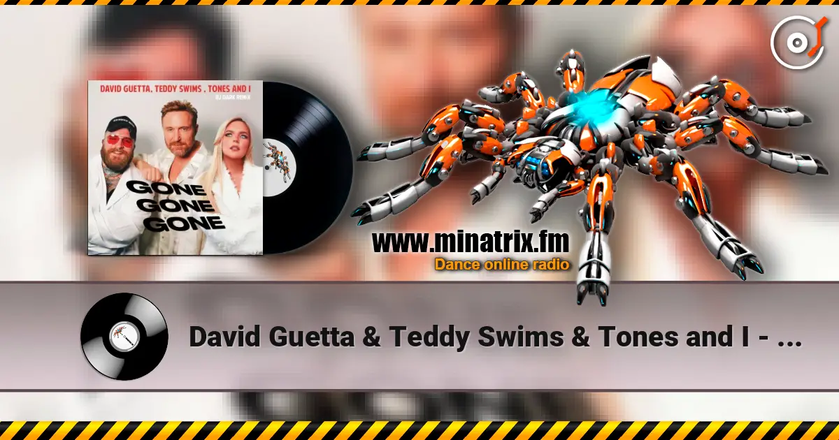 David Guetta & Teddy Swims & Tones and I - Gone Gone Gone (Dj Dark Remix) жоғары сапада онлайн тыңдау | Minatrix.FM
