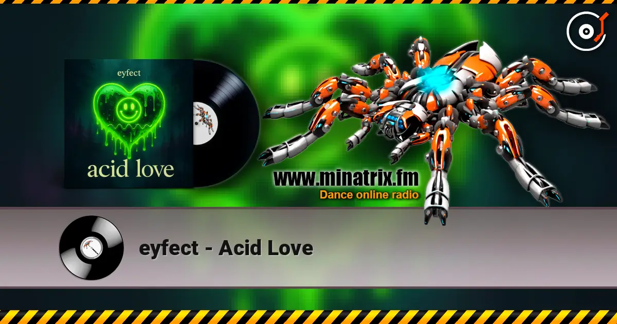 eyfect - Acid Love жоғары сапада онлайн тыңдау | Minatrix.FM