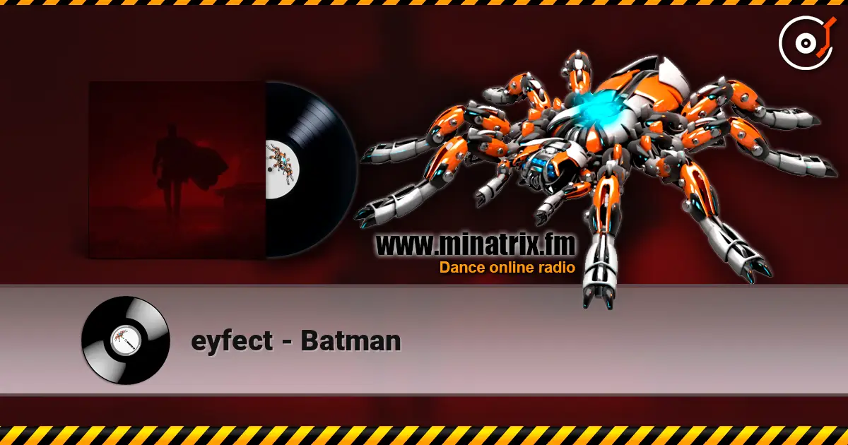 eyfect - Batman жоғары сапада онлайн тыңдау | Minatrix.FM
