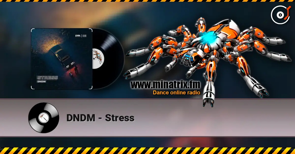 DNDM - Stress жоғары сапада онлайн тыңдау | Minatrix.FM