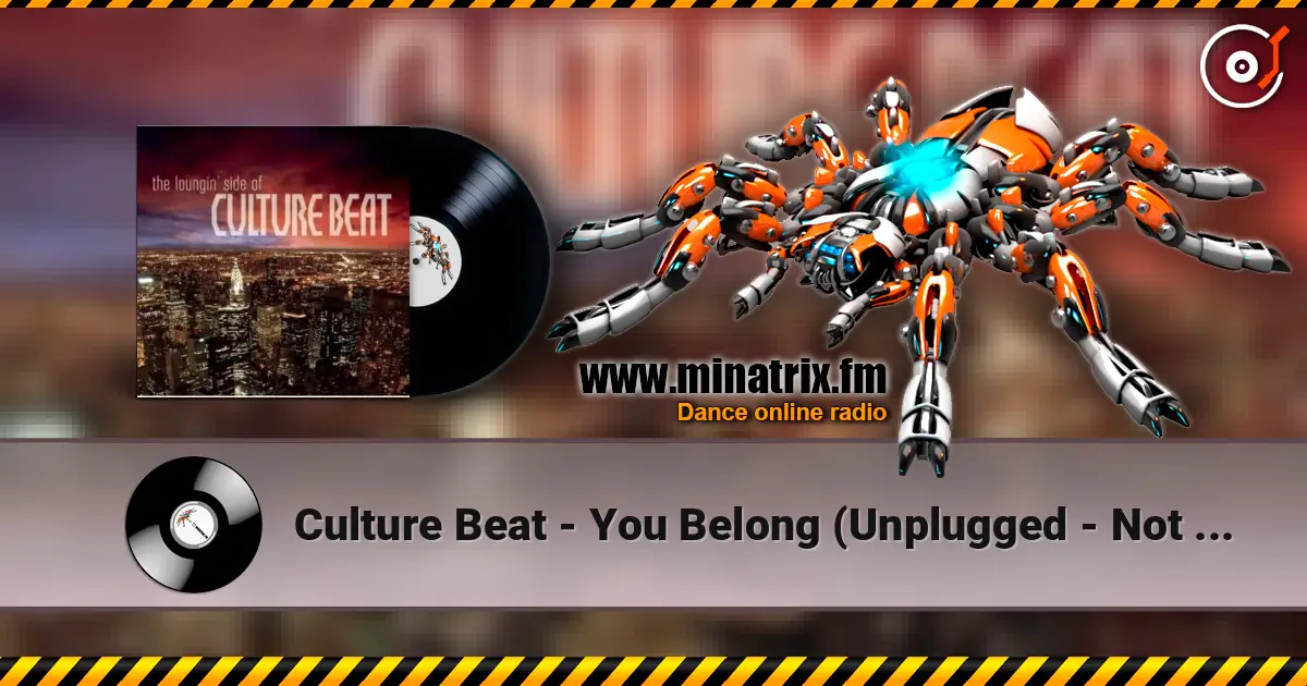 Culture Beat - You Belong (Unplugged - Not Normal Mix) жоғары сапада онлайн тыңдау | Minatrix.FM