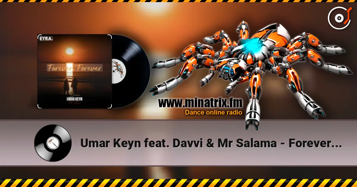 Umar Keyn feat. Davvi & Mr Salama - Forever, Forever жоғары сапада онлайн тыңдау | Minatrix.FM