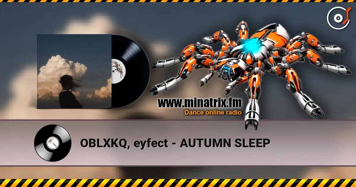OBLXKQ, eyfect - AUTUMN SLEEP жоғары сапада онлайн тыңдау | Minatrix.FM
