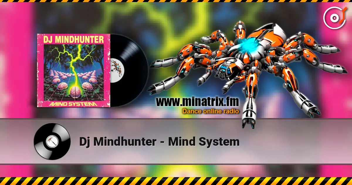Dj Mindhunter - Mind System жоғары сапада онлайн тыңдау | Minatrix.FM