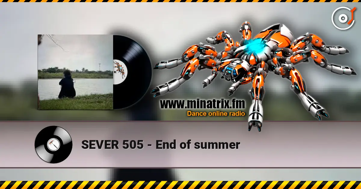 SEVER 505 - End of summer жоғары сапада онлайн тыңдау | Minatrix.FM