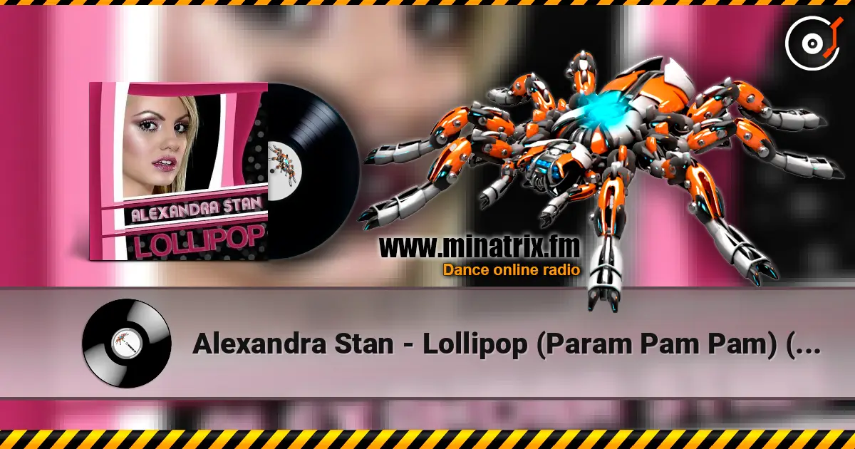 Alexandra Stan - Lollipop (Param Pam Pam) (Radio Edit) жоғары сапада онлайн тыңдау | Minatrix.FM