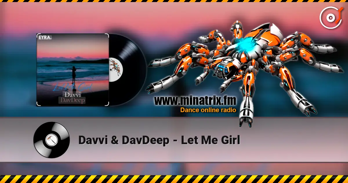 Davvi & DavDeep - Let Me Girl жоғары сапада онлайн тыңдау | Minatrix.FM